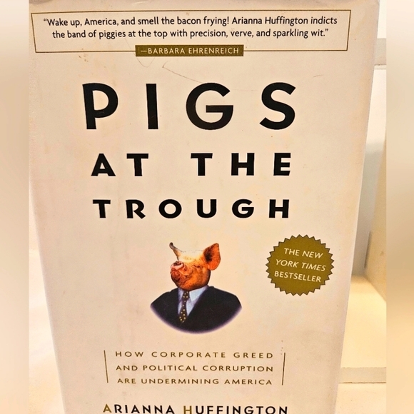 Pigs at the Trough Arianna Huffington Crown Publishers 2003 Bestseller Political - Picture 1 of 7